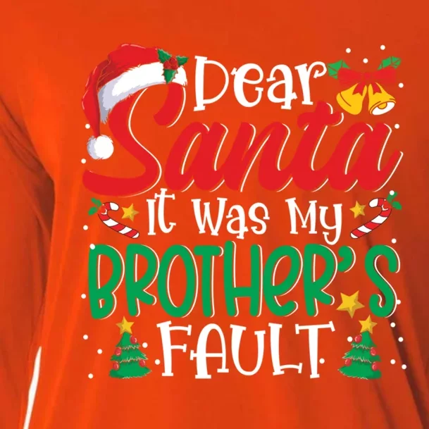 Dear Santa It Was My BrotherS Fault Funny Christmas Great Gift Cooling Performance Long Sleeve Crew