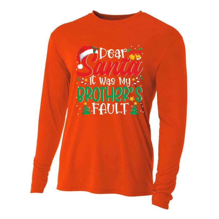 Dear Santa It Was My BrotherS Fault Funny Christmas Great Gift Cooling Performance Long Sleeve Crew