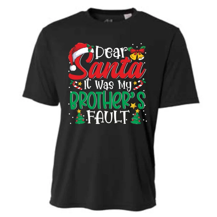 Dear Santa It Was My BrotherS Fault Funny Christmas Great Gift Cooling Performance Crew T-Shirt