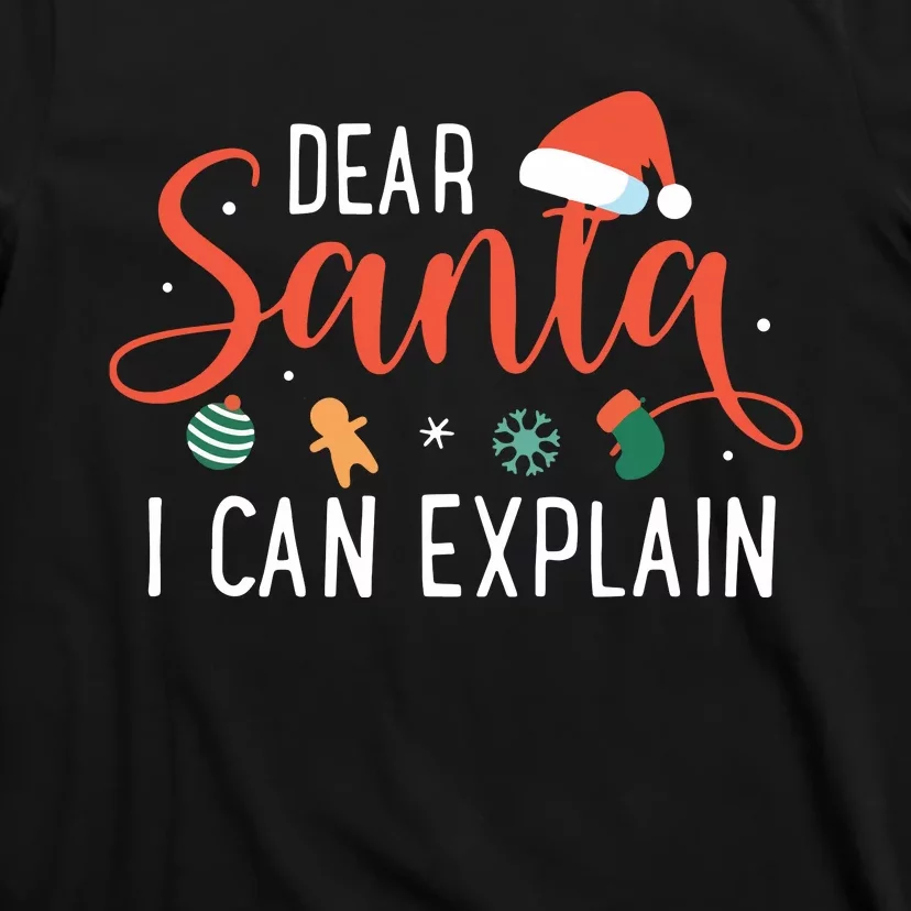 Dear Santa I Can Explain Family Christmas T-Shirt