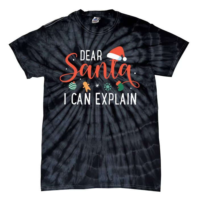 Dear Santa I Can Explain Family Christmas Tie-Dye T-Shirt