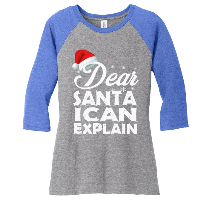 Dear Santa I Can Explain Christmas Funny Gift Women's Tri-Blend 3/4-Sleeve Raglan Shirt