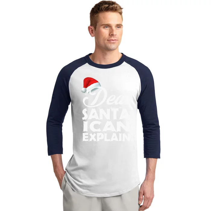 Dear Santa I Can Explain Christmas Funny Gift Baseball Sleeve Shirt