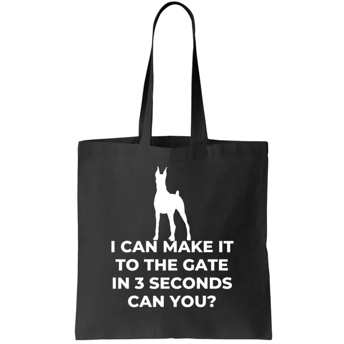 Dog Sign I Can Make It To The Gate In 3 Seconds Can You Tote Bag