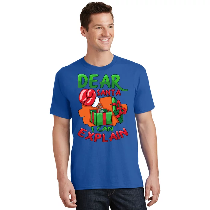 Dear Santa I Can Explain Dear Santa Present Gift Christmas Gift T-Shirt