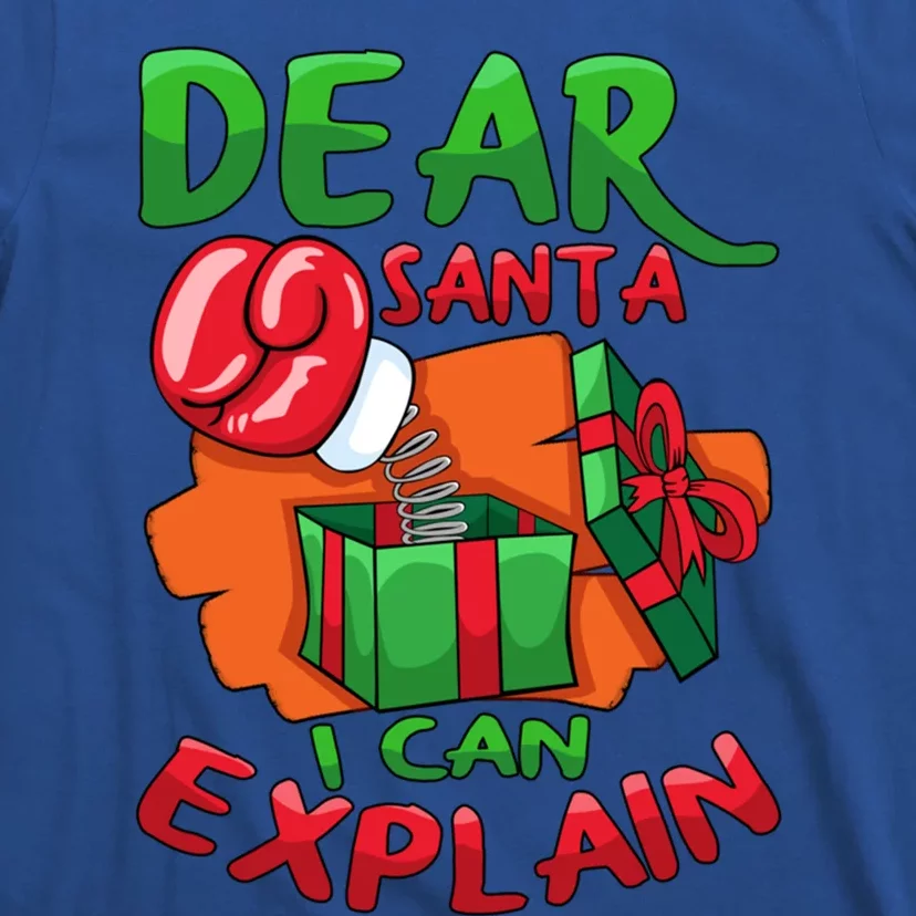 Dear Santa I Can Explain Dear Santa Present Gift Christmas Gift T-Shirt