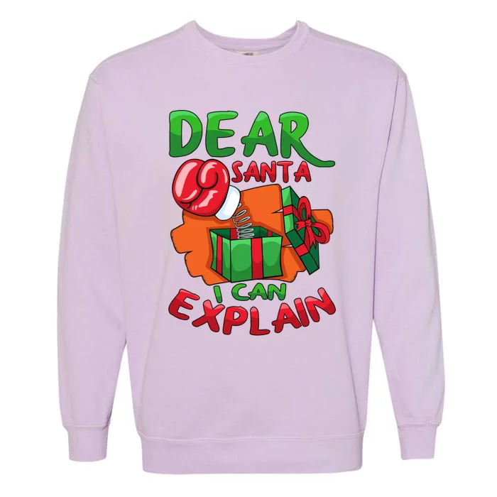 Dear Santa I Can Explain Dear Santa Present Gift Christmas Gift Garment-Dyed Sweatshirt