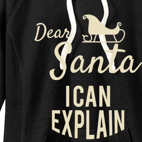 Dear Santa I Can Explain Funny 2019 Christmas Sled Meaningful Gift Women's Fleece Hoodie