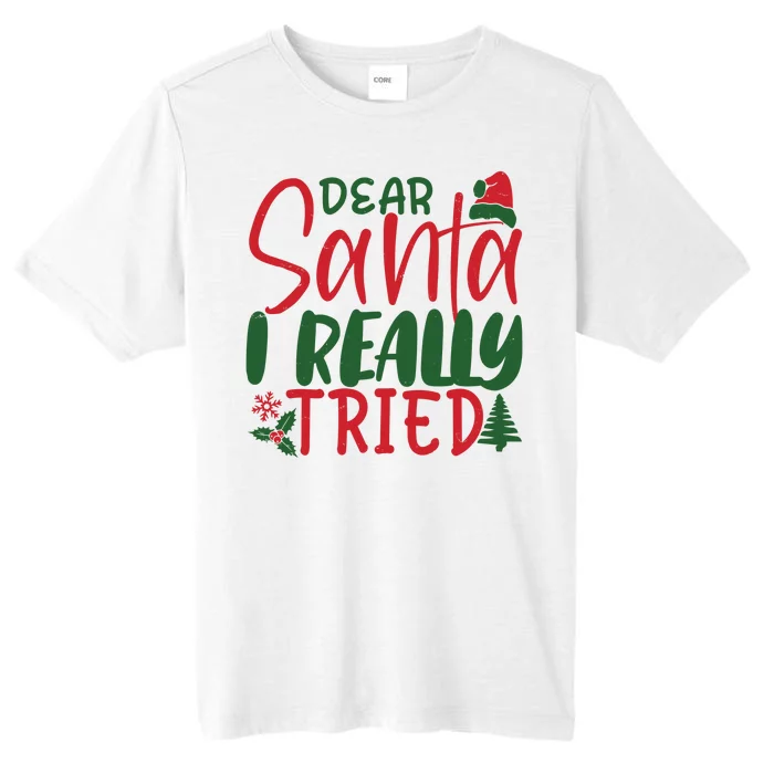 Dear Santa I Really Tried Funny Christmas ChromaSoft Performance T-Shirt