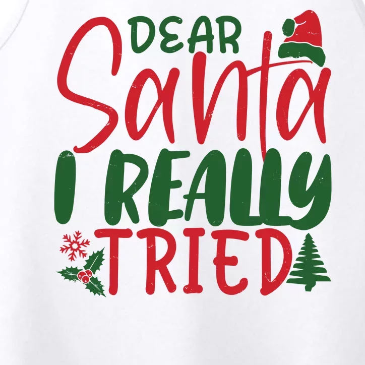 Dear Santa I Really Tried Funny Christmas Performance Tank