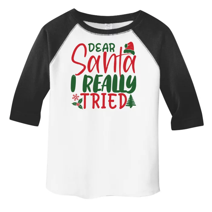 Dear Santa I Really Tried Funny Christmas Toddler Fine Jersey T-Shirt