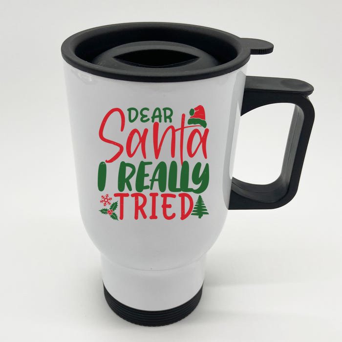 Dear Santa I Really Tried Funny Christmas Front & Back Stainless Steel Travel Mug