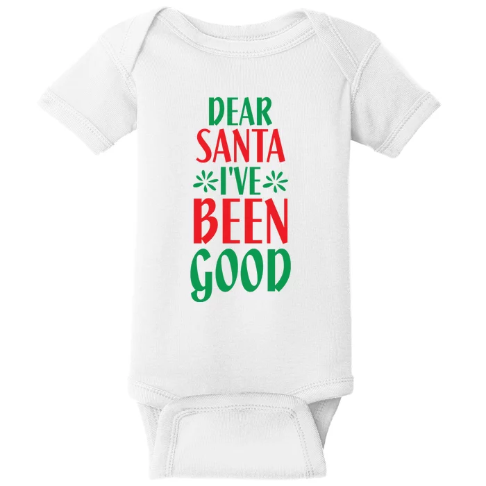 Dear Santa I Ve Been Good Baby Bodysuit