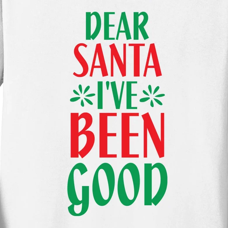 Dear Santa I Ve Been Good Kids Long Sleeve Shirt