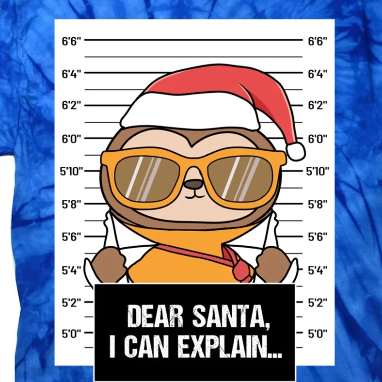 Dear Santa I Can Explain Sloth Criminal Christmas Funny Gift Tie-Dye T-Shirt