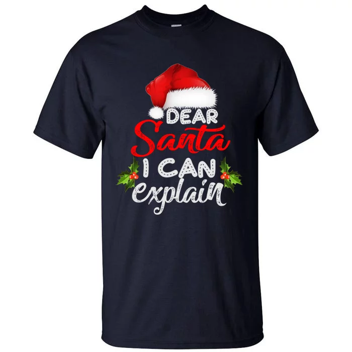 Dear Santa I Can Explain Ugly Christmas Xmas Tall T-Shirt