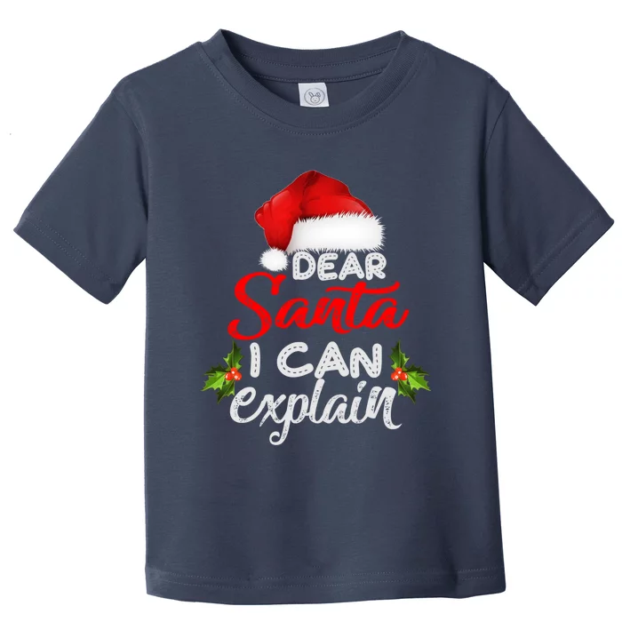 Dear Santa I Can Explain Ugly Christmas Xmas Toddler T-Shirt