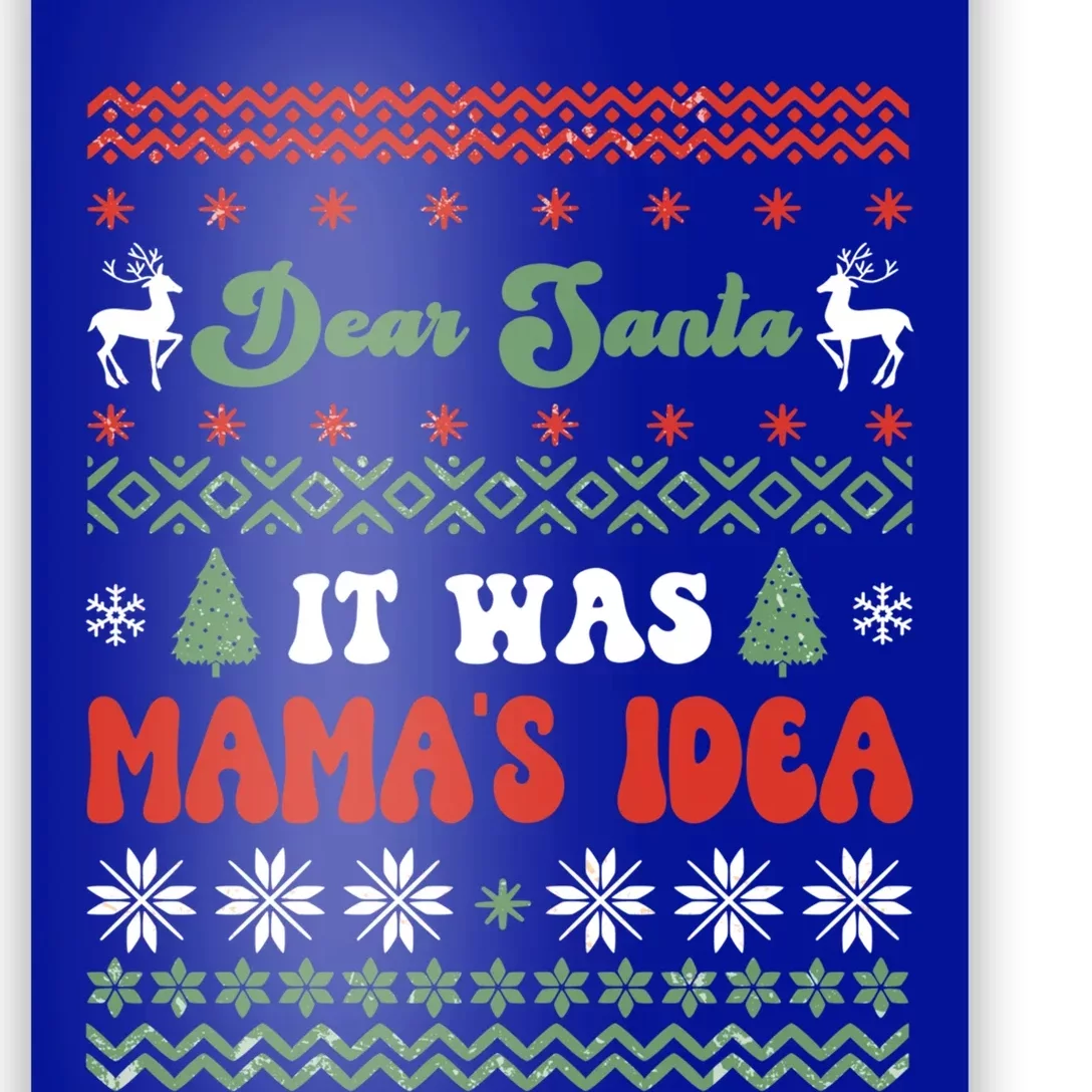 Dear Santa It Was Mama's Idea Funny Naughty Ugly Christmas Cool Gift Poster