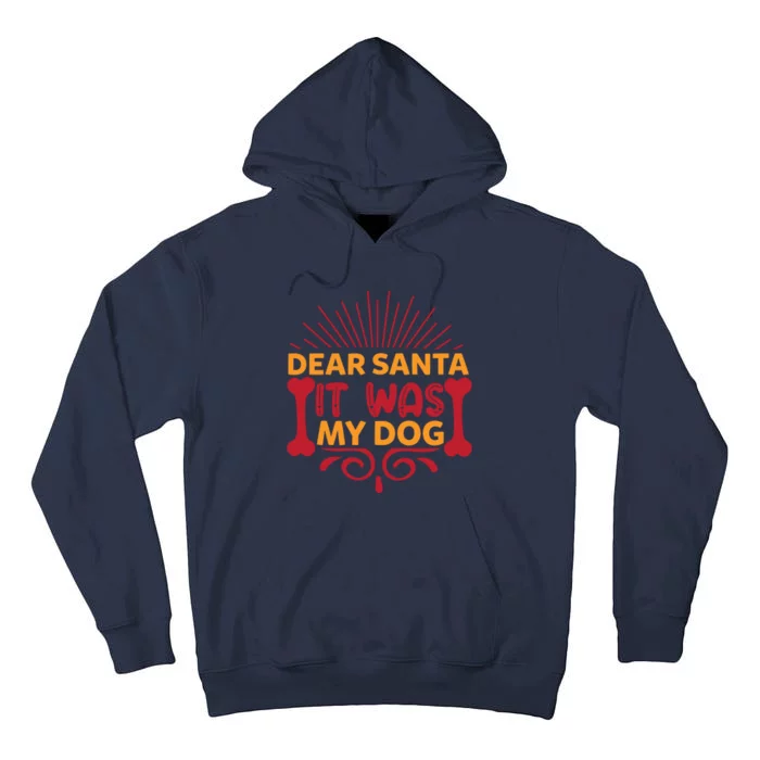 Dear Santa It Was My Dog Tall Hoodie