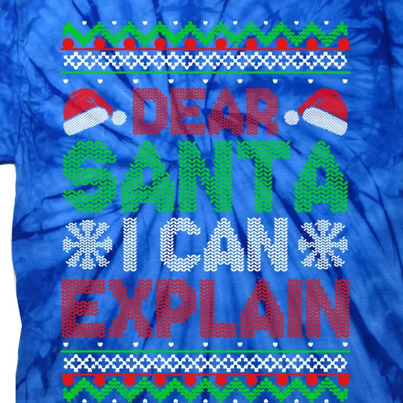 Dear Santa I Can Explain Funny Christmas Holiday Sweater Cute Gift Tie-Dye T-Shirt