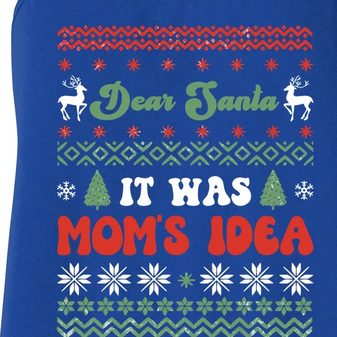 Dear Santa It Was Mom's Idea Funny Naughty Ugly Christmas Gift Women's Racerback Tank