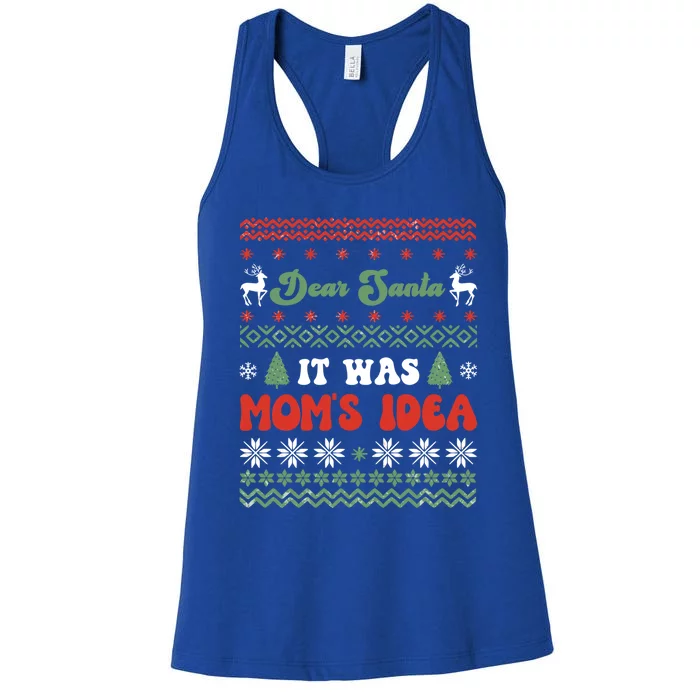 Dear Santa It Was Mom's Idea Funny Naughty Ugly Christmas Gift Women's Racerback Tank