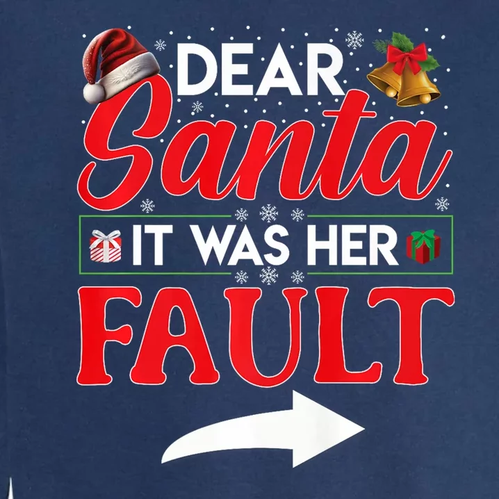 Dear Santa It Was Her Fault Funny Christmas Couples Garment-Dyed Sweatshirt