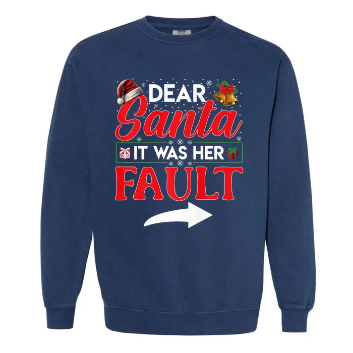 Dear Santa It Was Her Fault Funny Christmas Couples Garment-Dyed Sweatshirt