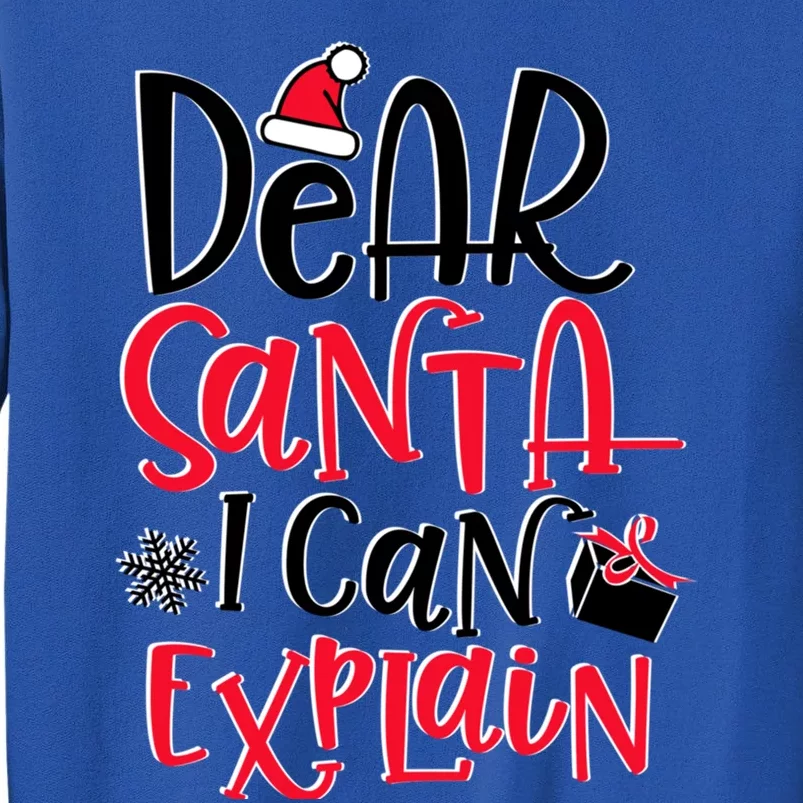 Dear Santa I Can Explain Christmas Sweater Jumper Cute Gift Tall Sweatshirt