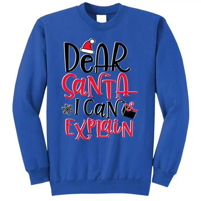 Dear Santa I Can Explain Christmas Sweater Jumper Cute Gift Tall Sweatshirt