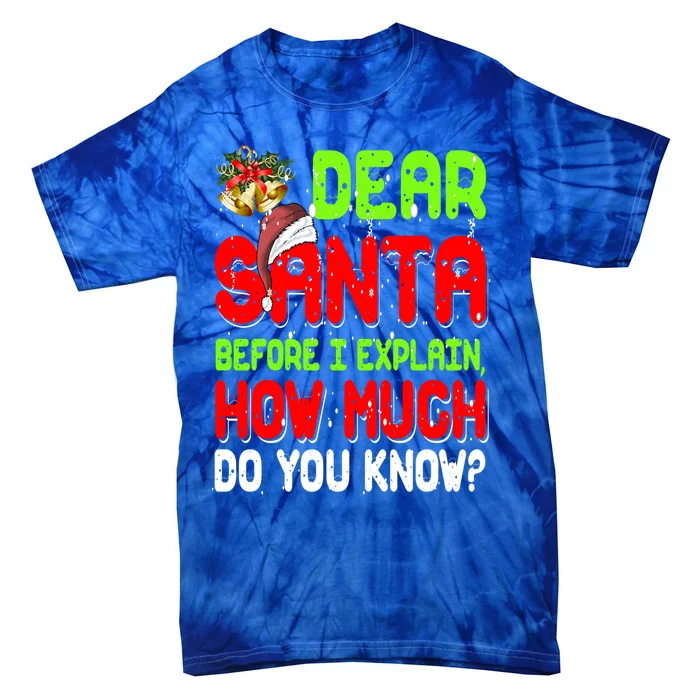 Dear Santa I Can Explain Funny Xmas Pajama For Christmas Gift Tie-Dye T-Shirt