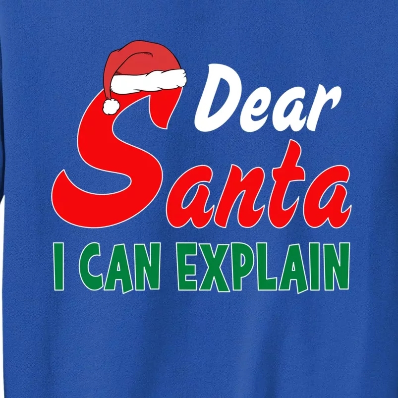 Dear Santa I Can Explain Funny Christmas Costume Gift Tall Sweatshirt