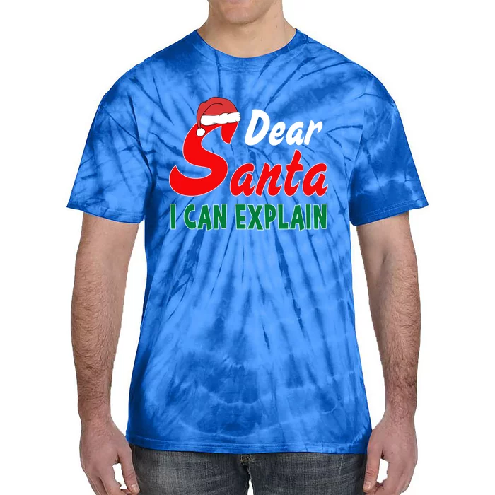 Dear Santa I Can Explain Funny Christmas Costume Gift Tie-Dye T-Shirt