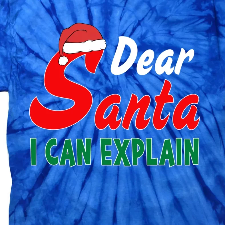 Dear Santa I Can Explain Funny Christmas Costume Gift Tie-Dye T-Shirt