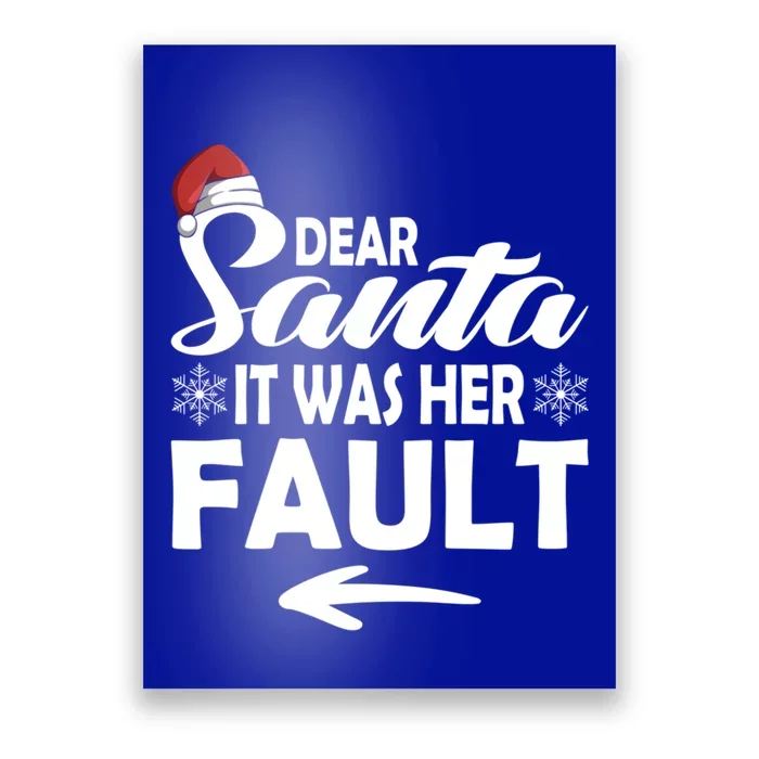 Dear Santa It Was Her Fault Christmas Couples Matching Funny Gift Poster