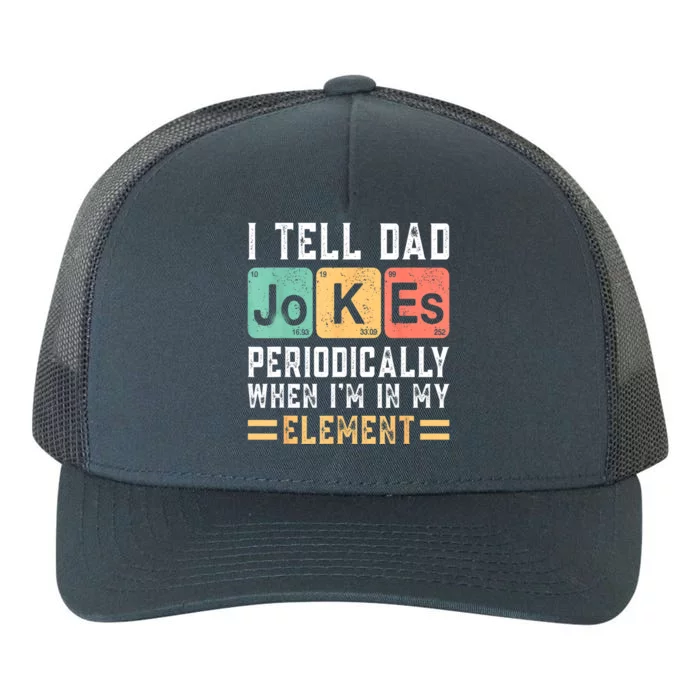 Daddy Shirt. I TELL DAD JOKES PERIODICALLY Fathers Day Yupoong Adult 5-Panel Trucker Hat