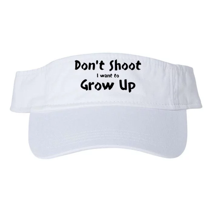 DonT Shut I Want To Grow Up Valucap Bio-Washed Visor