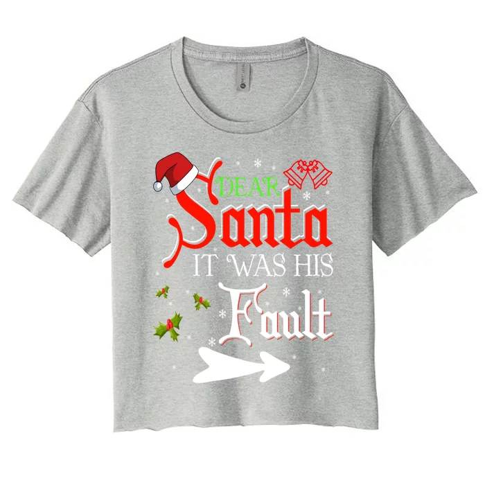 Dear Santa It Was His Fault Funny Xmas Couples For Christmas Gift Women's Crop Top Tee