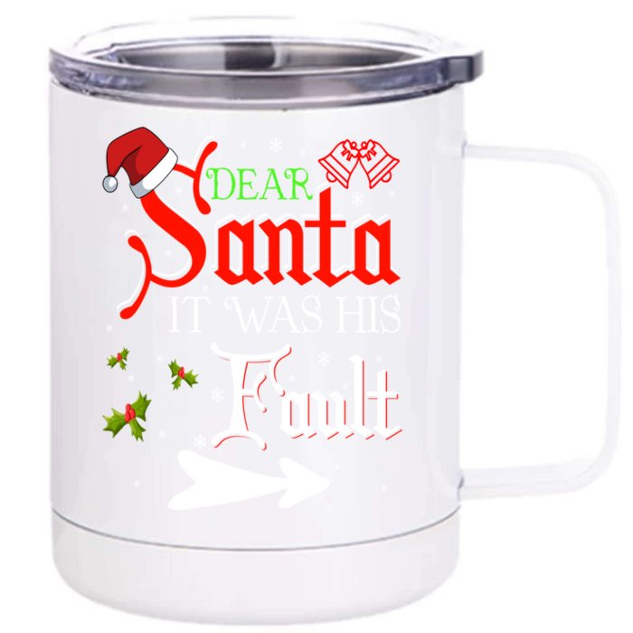 Dear Santa It Was His Fault Funny Xmas Couples For Christmas Gift Front & Back 12oz Stainless Steel Tumbler Cup