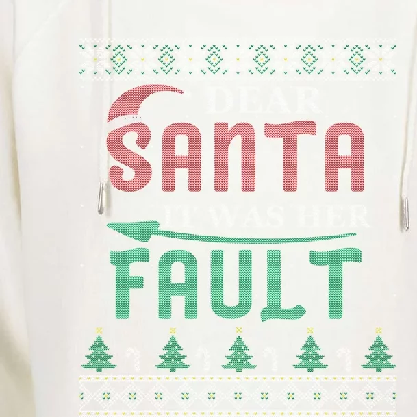 Dear Santa It Was Her Fault Christmas Family Matching Cool Gift Womens Funnel Neck Pullover Hood