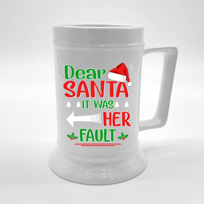 Dear Santa It Was Her Fault Christmas Funny For Him Gift Front & Back Beer Stein