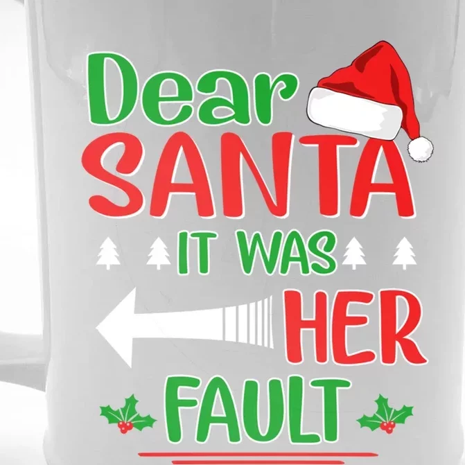 Dear Santa It Was Her Fault Christmas Funny For Him Gift Front & Back Beer Stein