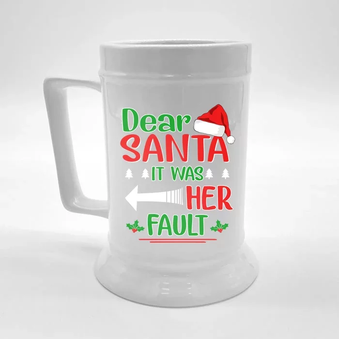 Dear Santa It Was Her Fault Christmas Funny For Him Gift Front & Back Beer Stein