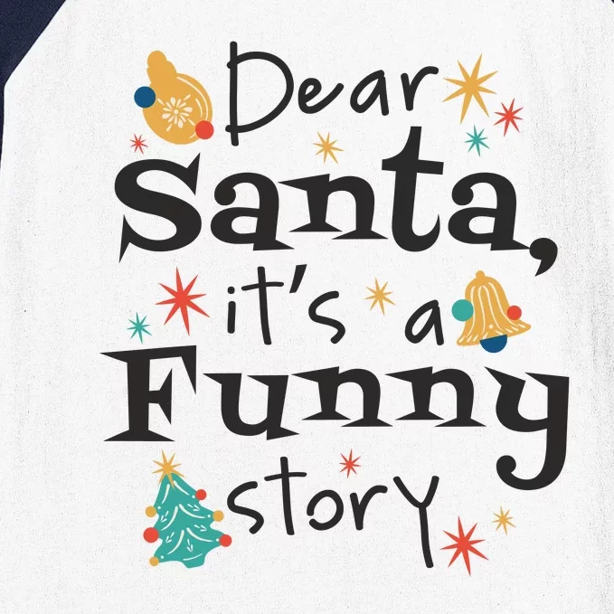 Dear Santa It's A Funny Story Christmas Holiday Baseball Sleeve Shirt