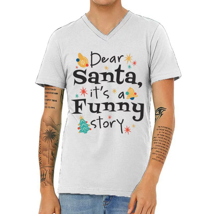 Dear Santa It's A Funny Story Christmas Holiday V-Neck T-Shirt