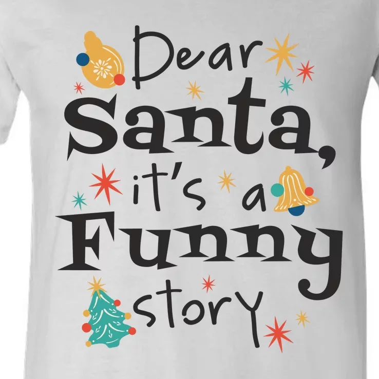 Dear Santa It's A Funny Story Christmas Holiday V-Neck T-Shirt