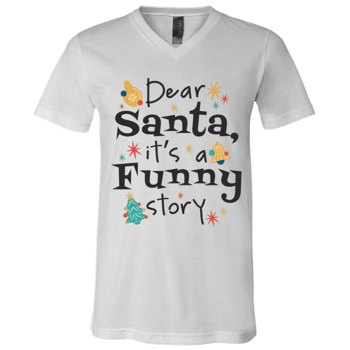 Dear Santa It's A Funny Story Christmas Holiday V-Neck T-Shirt