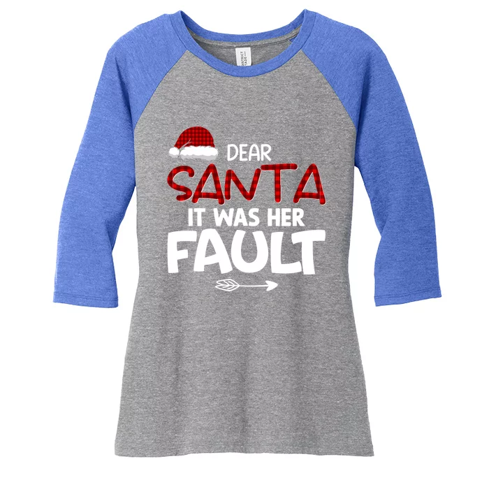 Dear Santa It Was Her Fault Couples Christmas Matching Meaningful Gift Women's Tri-Blend 3/4-Sleeve Raglan Shirt