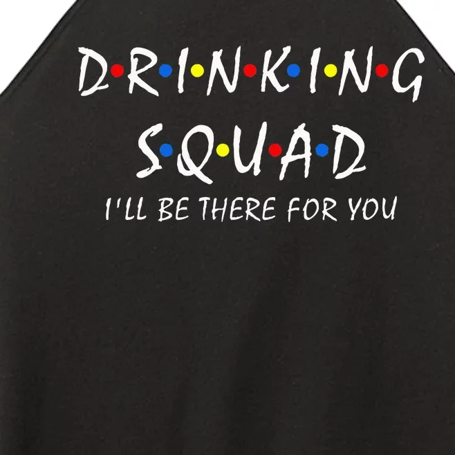 Drinking Squad i'll be there for you Birthday Squad party Women’s Perfect Tri Rocker Tank