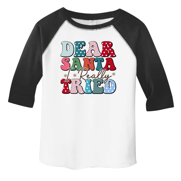 Dear Santa I Tried Winter Funny Christmas Xmas Gift Toddler Fine Jersey T-Shirt